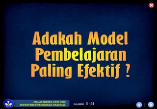 5 - 54
DIKLAT/BIMTEK KTSP 2009
DEPARTEMEN PENDIDIKAN NASIONAL HALAMAN
 