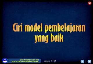 7 - 54
DIKLAT/BIMTEK KTSP 2009
DEPARTEMEN PENDIDIKAN NASIONAL HALAMAN
 