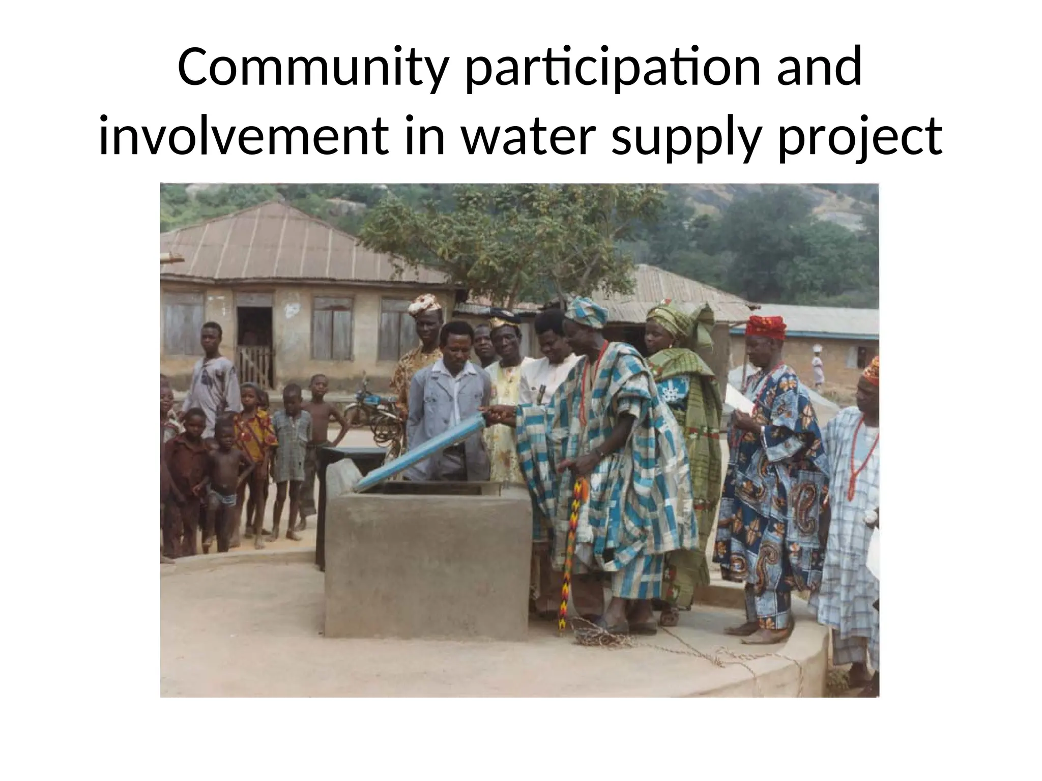 Community participation and
involvement in water supply project
 