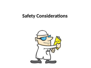Safety Considerations
 