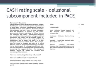 CASH rating scale – delusional
subcomponent included in PACE
 