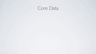 Core Data
 