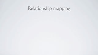 Relationship mapping
 
