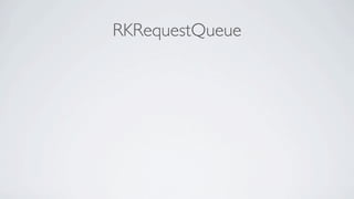 RKRequestQueue
 