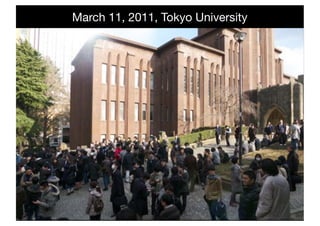 March 11, 2011, Tokyo University
 