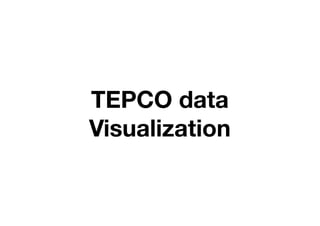 TEPCO data
Visualization
 