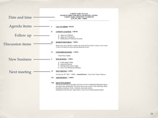 Date and time

   Agenda items

      Follow up

Discussion items



  New business


   Next meeting




                   24
 