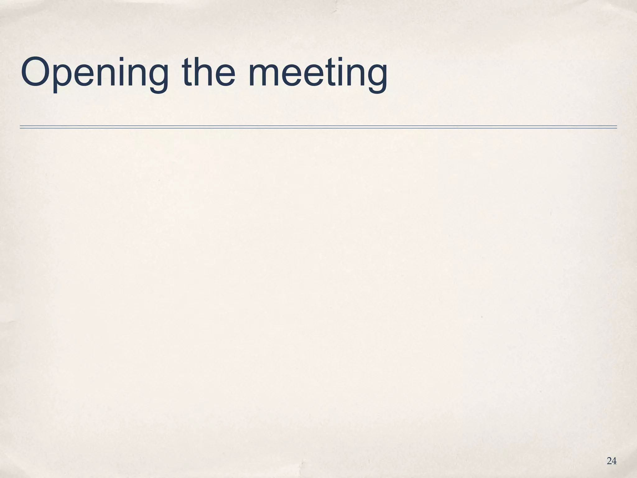 Opening the meeting




                      24
 