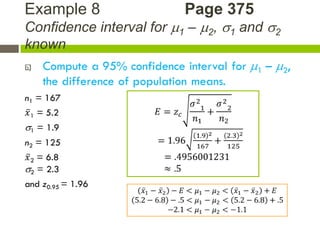Example 8                 Page 375
Confidence interval for 1 – 2, 1 and 2
known

 