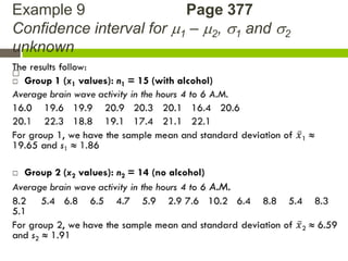 Example 9                 Page 377
Confidence interval for 1 – 2, 1 and 2
unknown

 