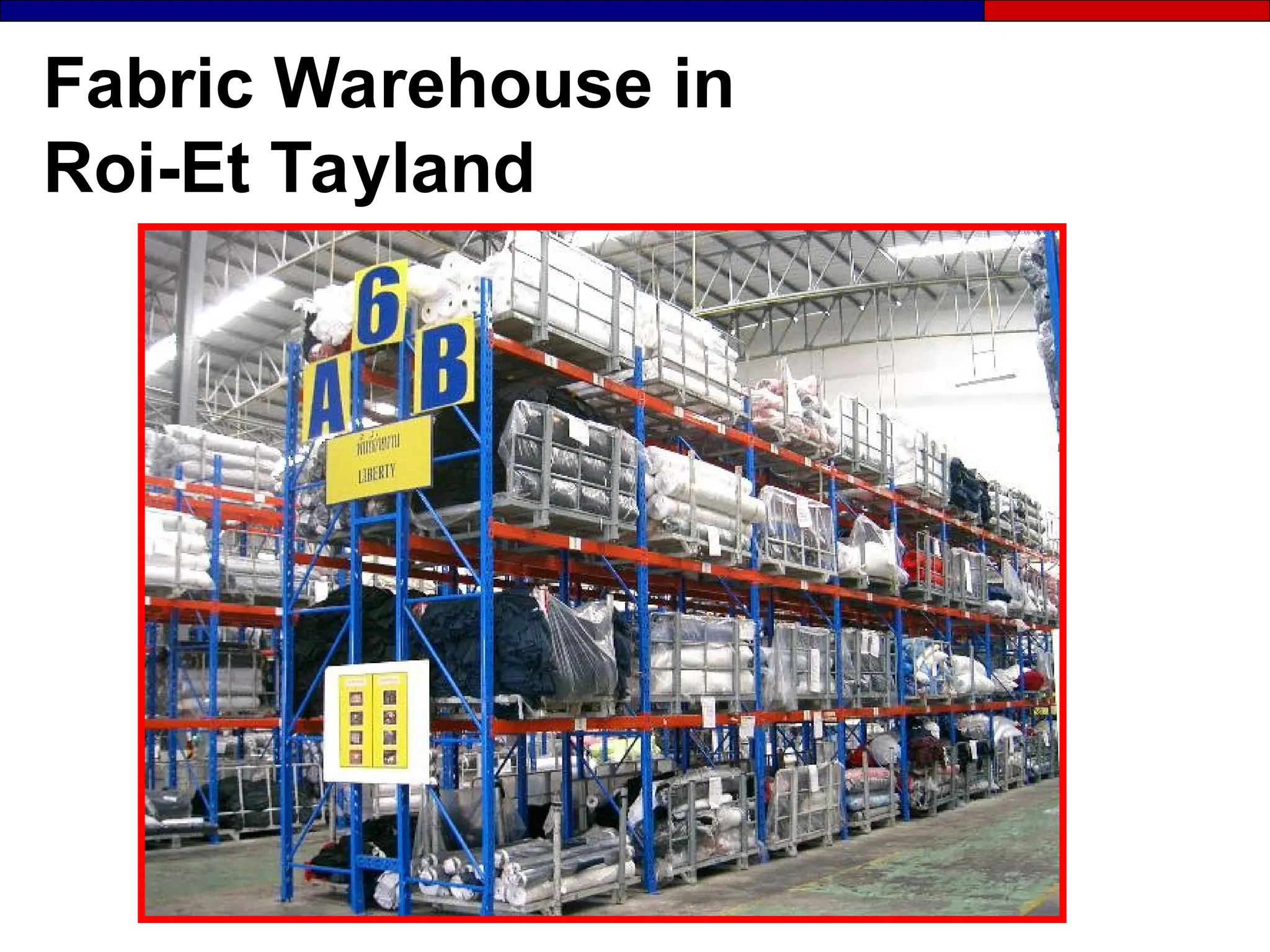 Fabric Warehouse in
Roi-Et Tayland
 