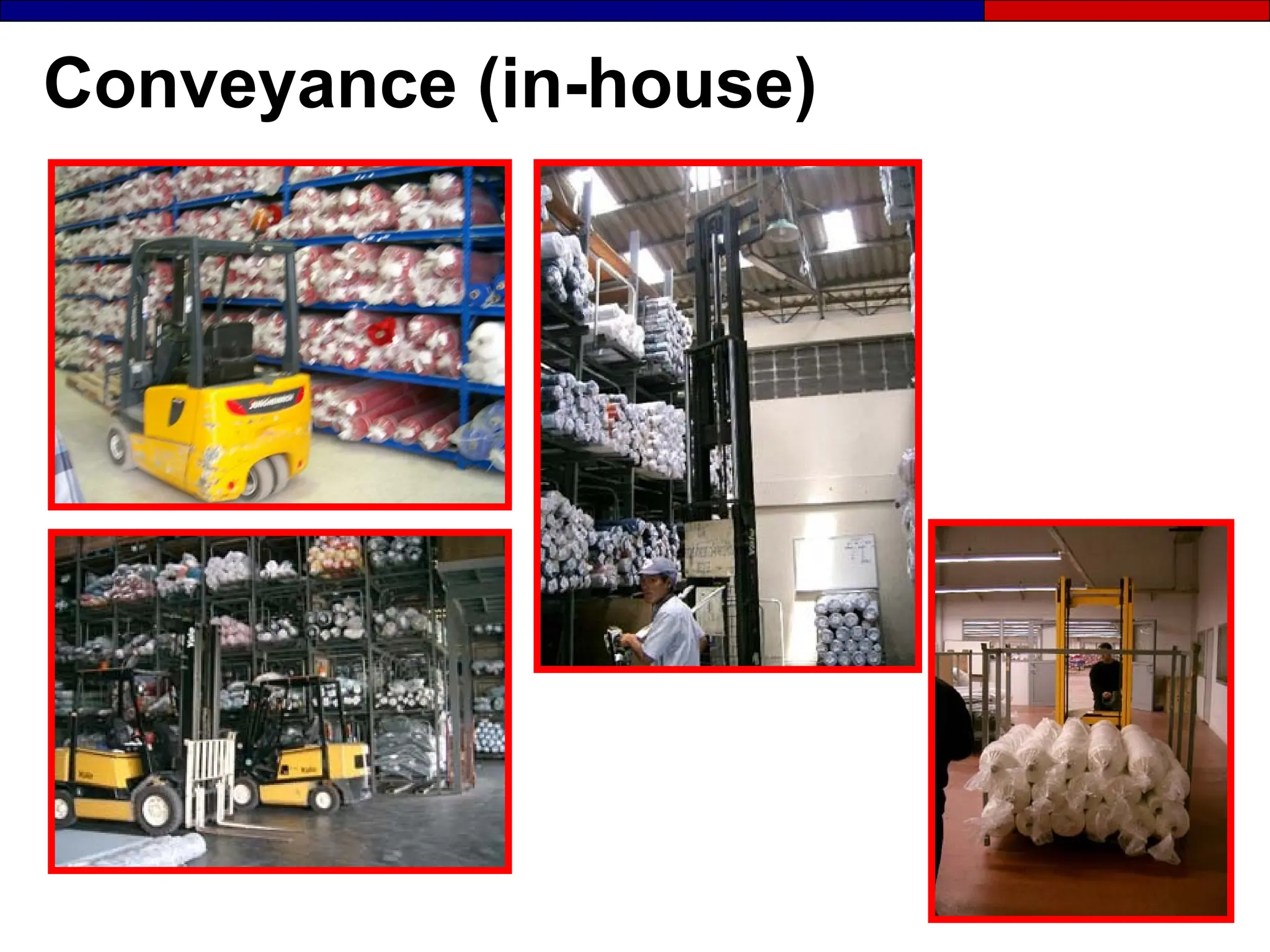 Conveyance (in-house)
 