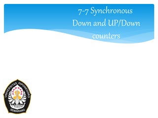7-7 Synchronous
Down and UP/Down
counters
 