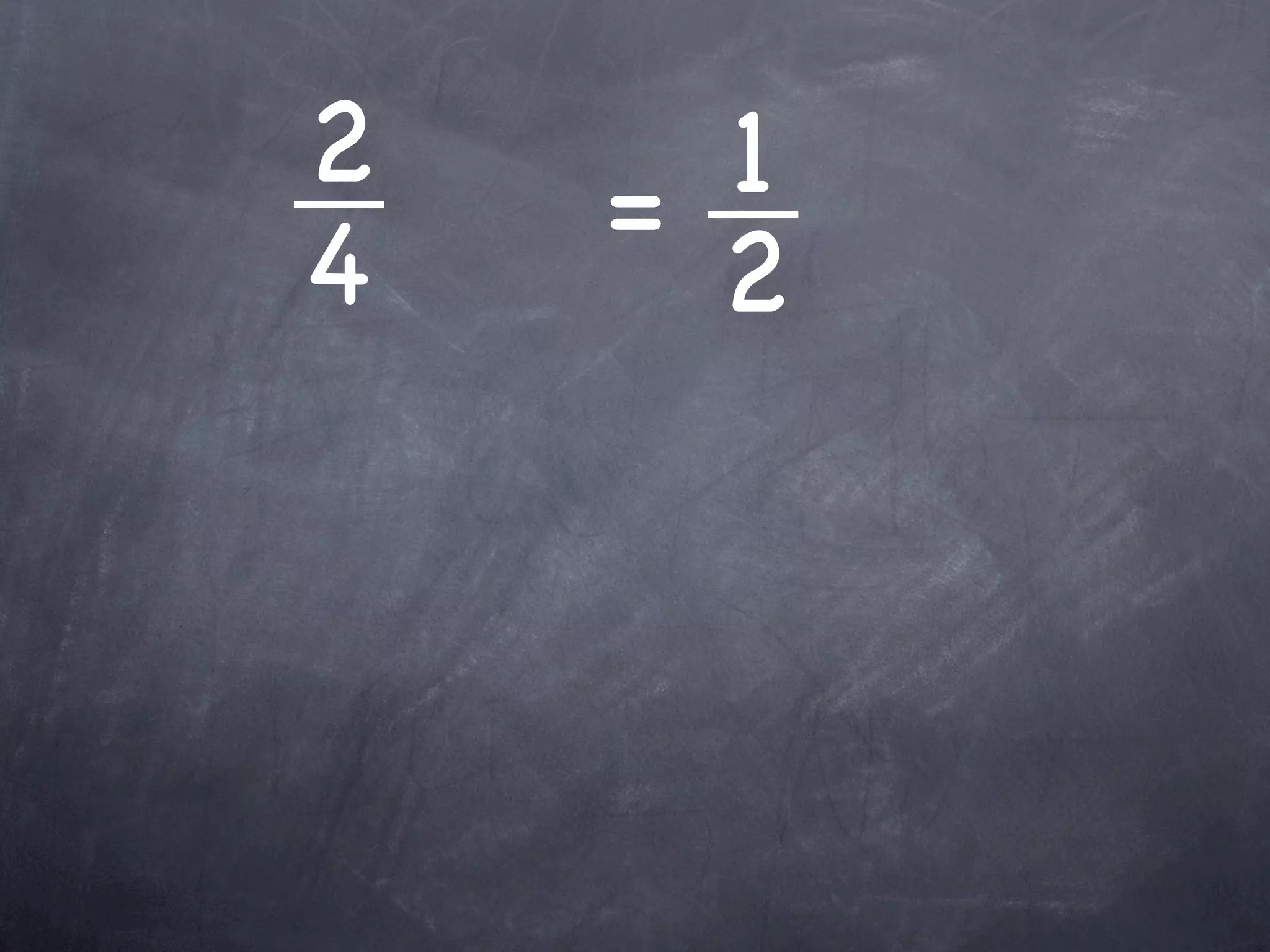 2     1
    =
4     2
 