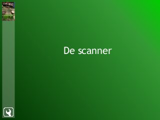 De scanner
 