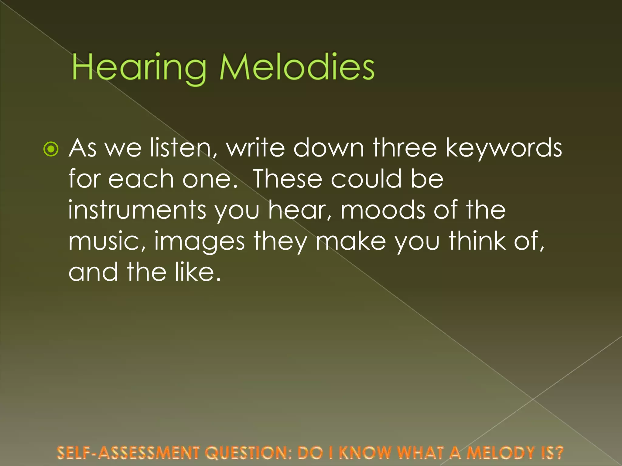 

As we listen, write down three keywords
for each one. These could be
instruments you hear, moods of the
music, images they make you think of,
and the like.

 