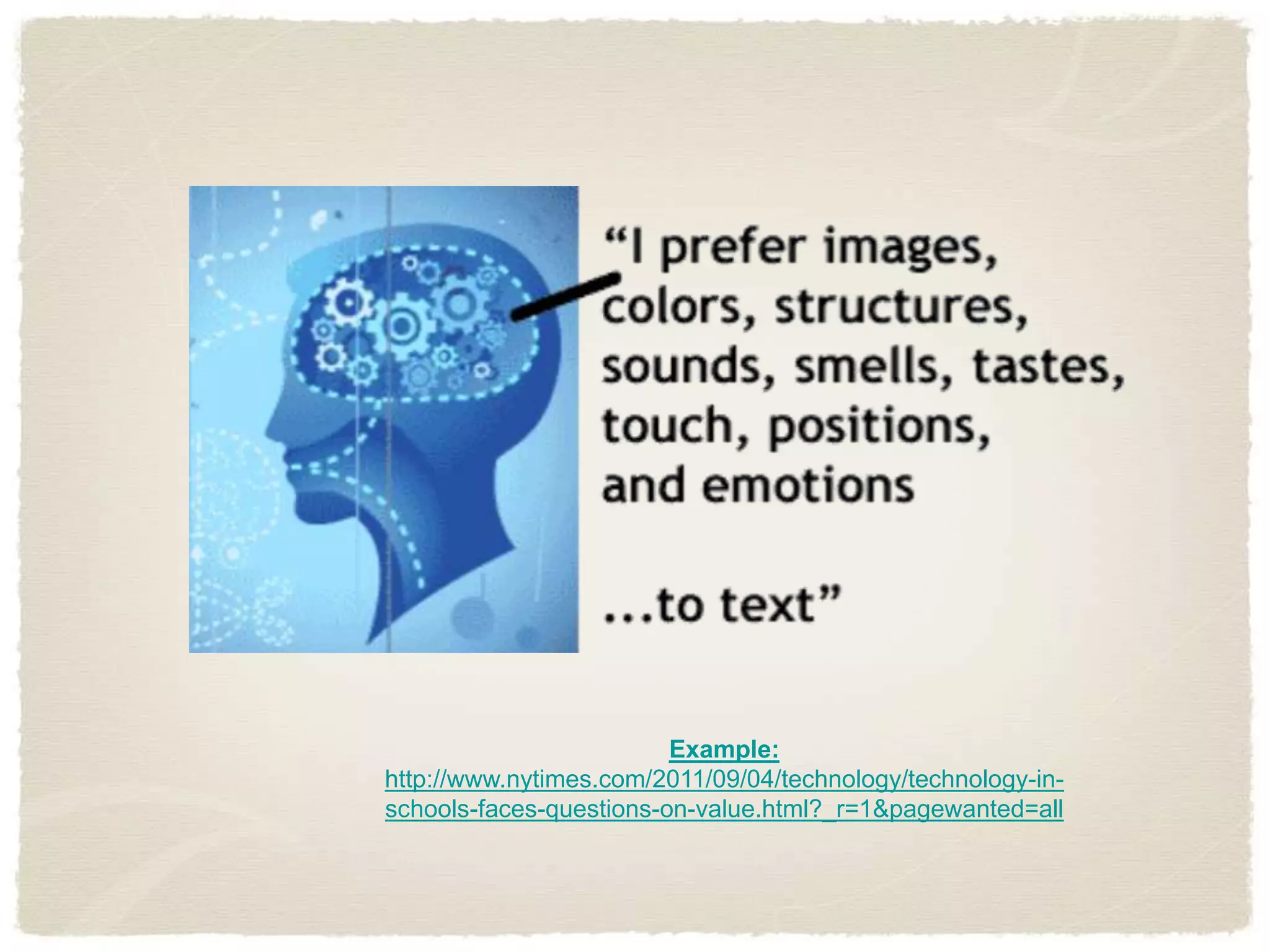 Example:
http://www.nytimes.com/2011/09/04/technology/technology-in-
schools-faces-questions-on-value.html?_r=1&pagewanted=all
 