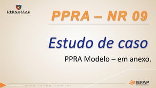 PPRA Modelo – em anexo.
 