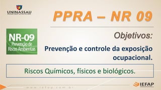 Prevenção e controle da exposição
ocupacional.
Riscos Químicos, físicos e biológicos.
 