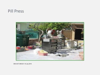Pill Press
DEA-DCT-DIB-021-16 July 2016
 