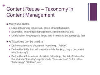 +

Content Reuse – Taxonomy in
Content Management


Many use cases



Examples, knowledge management, content finding, ...