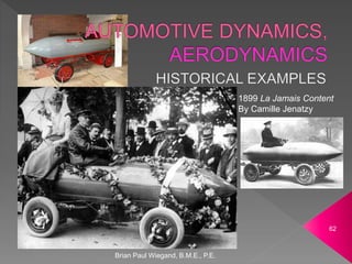 Brian Paul Wiegand, B.M.E., P.E.
62
1899 La Jamais Content
By Camille Jenatzy
 