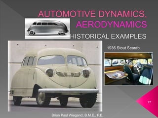 Brian Paul Wiegand, B.M.E., P.E.
77
1936 Stout Scarab
 