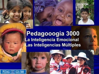 Pedagooogia 3000Pedagooogia 3000
La Inteligencia EmocionalLa Inteligencia Emocional
Las Inteligencias MúltiplesLas Inteligencias Múltiples
 