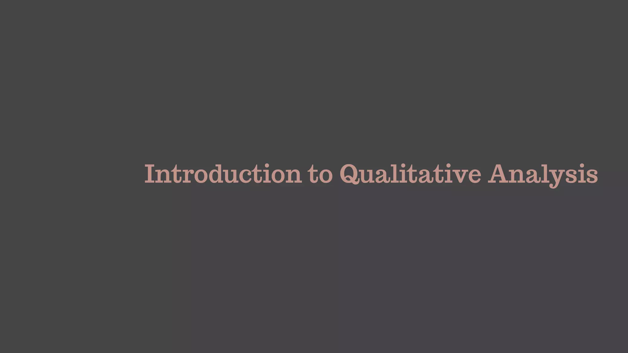 Introduction to Qualitative Analysis
 