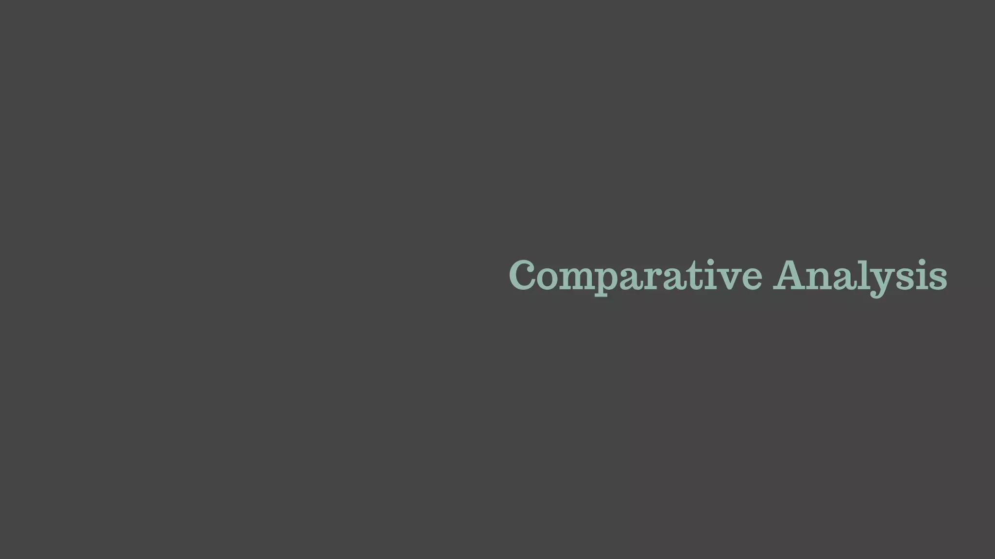Comparative Analysis
 