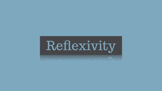 Reﬂexivity
 