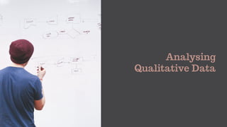 Analysing
Qualitative Data
 