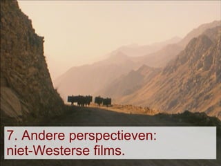 7. Andere perspectieven: niet-Westerse films.  