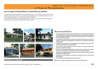 • Les autorisations de construction, d’extention et de transformation peuvent
êtrerefuséespourlesprojetsneprésentantpasdecohérencedanslacomposi-
tion volumétrique, le rythme et les proportions des percements, la modénature
et la coloration des façades.
• Les appareils de climatisation, les prises ou rejets d’air de type «ventouse», les
conduits, les antennes paraboliques sont interdits sur les façades vues depuis
l’espace public.
• Le maintien, la restauration ou le remplacement du bardage et des volets doit
se faire à l’identique de ceux de l’existants.
• Les terrasses ne peuvent pas être crée en toiture. Les toitutres devront pré-
sentrer un simplicité de volume.
• Lesclôtures,lelongdudomainepublic,devrontêtremisenevaleurenlesconser-
vant ou les reconstruisant selon l’existants. Pas de clôtures aveugles.
• Lesdécorsetmodénaturesexistantesserontmisenvaleurselonlesmatériaux
d’origines ou de même famille.
• Les teintes seront choisies sur le nuancier du centre bourg de la commune de
Baie-Mahault.
• Pas d’imitation de matériaux et pas de ton agressif.
Référence au tableau récapitulatif des fiches du n° 049 au 054
 