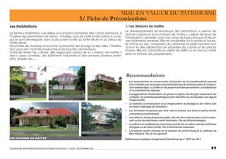 • Les autorisations de construction, d’extention et de transformation peuvent
êtrerefuséespourlesprojetsneprésentantpasdecohérencedanslacomposi-
tion volumétrique, le rythme et les proportions des percements, la modénature
et la coloration des façades.
• Les appareils de climatisation, les prises ou rejets d’air de type «ventouse», les
conduits, les antennes paraboliques sont interdits sur les façades vues depuis
l’espace public.
• Le maintien, la restauration ou le remplacement du bardage et des volets doit
se faire à l’identique de l’existants.
• Les terrasses ne peuvent pas être crée en toiture. Les toits en pente seront
conservés ou reconstitués.
• Lesclôtures,lelongdudomainepublic,devrontêtremisenevaleurenlesconser-
vant ou les reconstruisant selon l’existants. Pas de clôtures aveugles.
• Lesdécorsetmodénaturesexistantesserontmisenvaleurselonlesmatériaux
d’origines ou de même famille. Pas d’imitation de matériaux;
• Les teintes seront choisies sur le nuancier du centre bourg de la commune de
Baie-Mahault. Pas de ton agressif.
Référence au tableau récapitulatif des fiches du n° 055 au 061
 