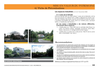 • Les autorisations de construction, peuvent être refusées pour les projets ne
présentant pas de cohérence dans la composition volumétrique, la modénature
et la coloration des façades à proximité de ces ouvrages.
• Le maintien, la restauration, la réhabilitation et la réutilisation de ces ouvrages
est à suggerer.
• Les clôtures, le long du domaine public, devront être mise ne valeur. Pas de clô-
tures aveugles.
• Lesdécorsetmodénaturesexistantesserontmisenvaleurselonlesmatériaux
d’origines ou de même famille. Pas d’imitation de matériaux;
• Les teintes seront choisies sur le nuancier du centre bourg de la commune de
Baie-Mahault. Pas de ton agressif.
Référence au tableau récapitulatif des fiches du n° 071 au 073
 