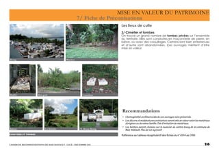 • L’homogénéité architecturale de ces ouvrages sera préservée.
• Lesdécorsetmodénaturesexistantesserontmisenvaleurselonlesmatériaux
d’origines ou de même famille. Pas d’imitation de matériaux;
• Les teintes seront choisies sur le nuancier du centre bourg de la commune de
Baie-Mahault. Pas de ton agressif.
Référence au tableau récapitulatif des fiches du n° 084 au 096
 