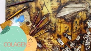COLAGENS
 