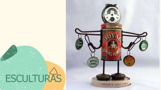 ESCULTURAS
 