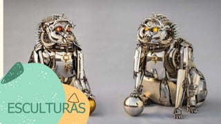 ESCULTURAS
 