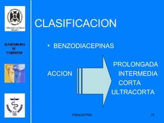 CLASIFICACION BENZODIACEPINAS  PROLONGADA ACCION  INTERMEDIA CORTA ULTRACORTA 