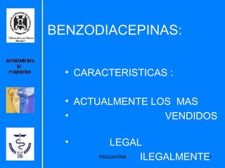 BENZODIACEPINAS: CARACTERISTICAS : ACTUALMENTE LOS  MAS  VENDIDOS  LEGAL  ILEGALMENTE 