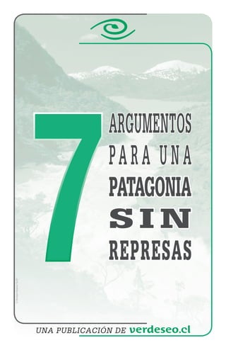 Argumentos
                                      pArA unA
                                      Patagonia
                                      Sin
                                      RePReSaS
© Bridget Besaw/ ILCP




                        una publicación de
 