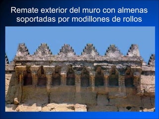Remate exterior del muro con almenas soportadas por modillones de rollos 