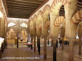 La MACSURA desde la CAPILLA REAL 