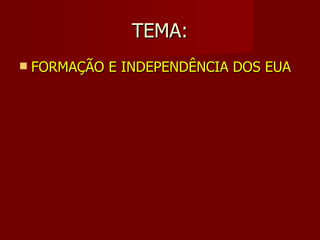7   aula 3 formação e independência dos eua