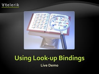Using Look-up Bindings Live Demo 