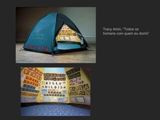 Tracy Amin, “Todos os
homens com quem eu dormi”
 