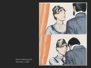 Marcin Maciejowski,
Wokulski 1, 2007
 