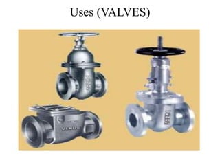 Uses (VALVES)
 